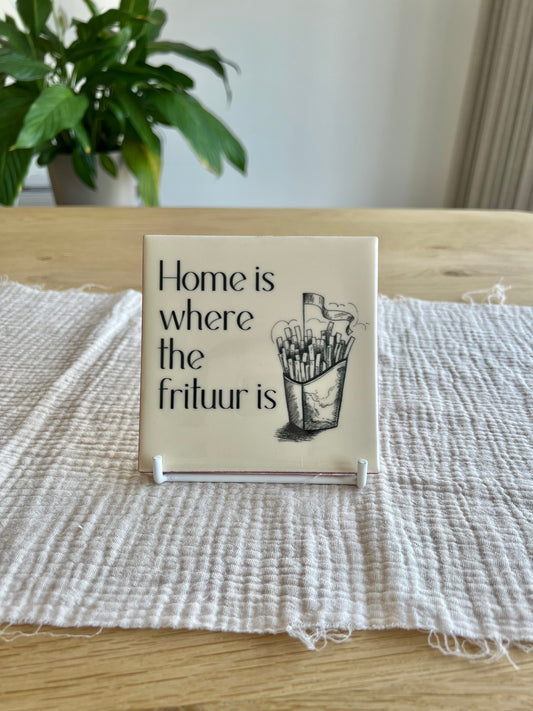 Tegeltje - home is where the frituur is
